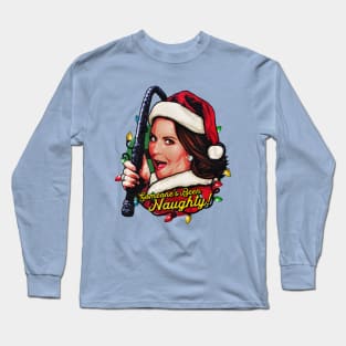 Someone's Been Naughty! Long Sleeve T-Shirt